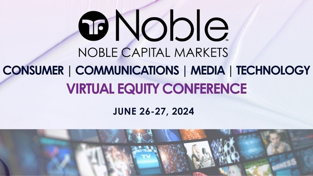 Discover Emerging Growth Consumer, Communications, Media, and Technology Companies at Noble Capital Markets’ June Virtual Equity Conference